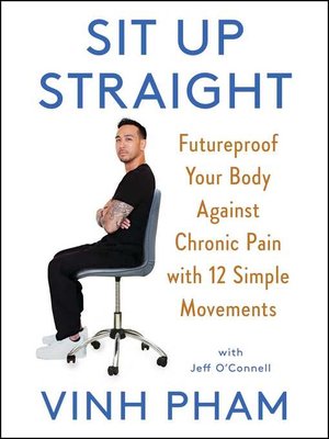 Sit Up Straight: Futureproof Your Body Against Chronic Pain with 12 Simple Movements - ebook